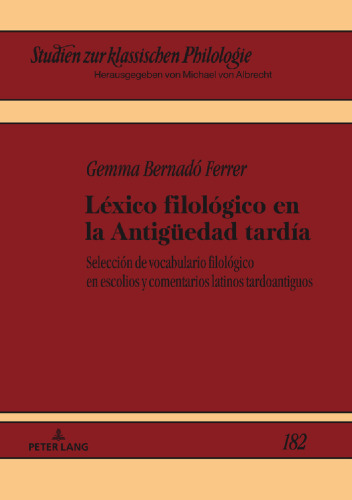 Léxico filológico en la Antigüedad tardía: Selecciónde vocabulario filológico en escolios y comentarios latinos tardoantiguos: 182