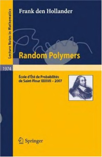 Random Polymers: École dÉté de Probabilités de Saint-Flour XXXVII 2007