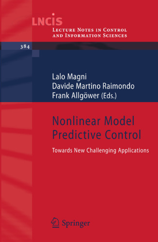 Nonlinear Model Predictive Control: Towards New Challenging Applications (Lecture Notes in Control and Information Sciences, 384)
