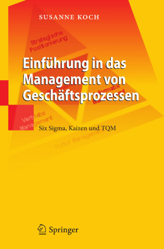 Einführung in das Management von Geschäftsprozessen: Six Sigma, Kaizen und TQM