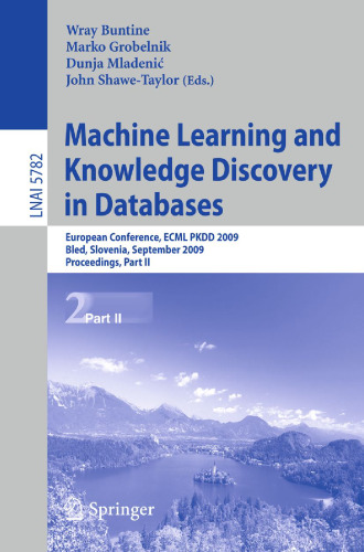Machine Learning and Knowledge Discovery in Databases: European Conference, ECML PKDD 2009, Bled, Slovenia, September 7-11, 2009, Proceedings, Part II