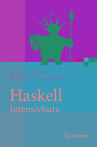 Haskell-Intensivkurs: Ein kompakter Einstieg in die funktionale Programmierung
