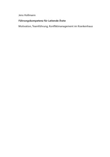 Führungskompetenz für Leitende Ärzte: Motivation, Teamführung, Konfliktmanagement im Krankenhaus