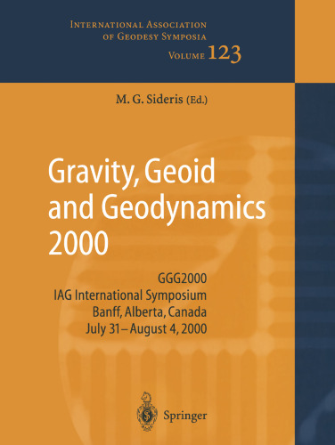 Gravity, Geoid and Geodynamics 2000: GGG2000 IAG International Symposium Banff, Alberta, Canada July 31 – August 4, 2000