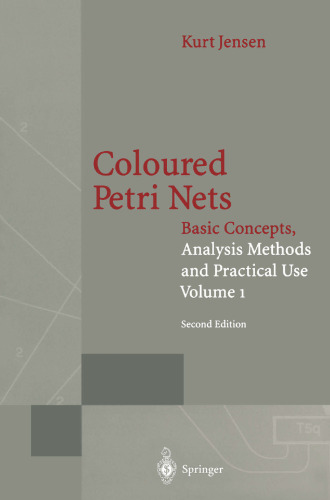 Coloured Petri Nets: Basic Concepts, Analysis Methods and Practical Use