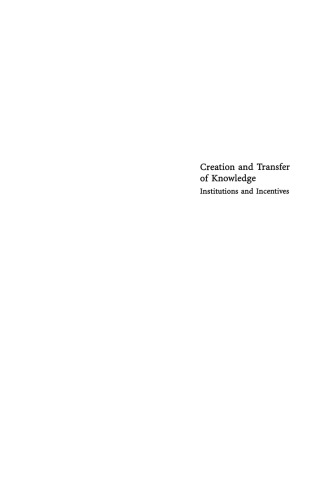 Creation and Transfer of Knowledge: Institutions and Incentives