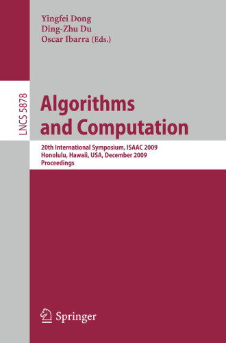 Algorithms and Computation: 20th International Symposium, ISAAC 2009, Honolulu, Hawaii, USA, December 16-18, 2009. Proceedings