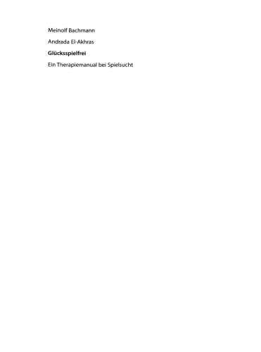 Glücksspielfrei: Ein Therapiemanual bei Spielsucht