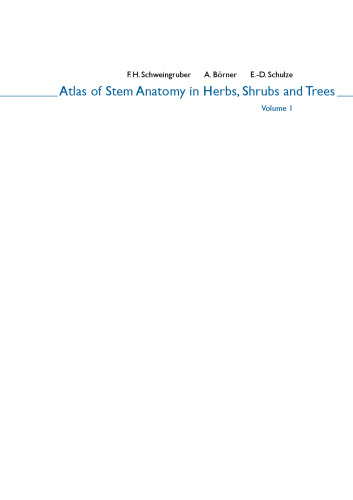 Atlas of Stem Anatomy in Herbs, Shrubs and Trees: Volume 1