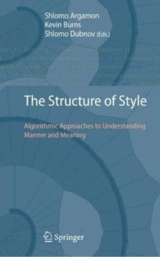 The Structure of Style: Algorithmic Approaches to Understanding Manner and Meaning