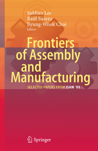 Frontiers of Assembly and Manufacturing: Selected papers from ISAM'09'