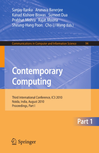 Contemporary Computing: Third International Conference, IC3 2010, Noida, India, August 9-11, 2010, Proceedings, Part 1 (Communications in Computer and ... in Computer and Information Science, 94)
