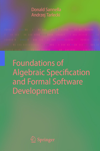 Foundations of Algebraic Specification and Formal Software Development