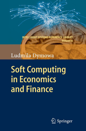 Soft Computing in Economics and Finance (Intelligent Systems Reference Library, 6)