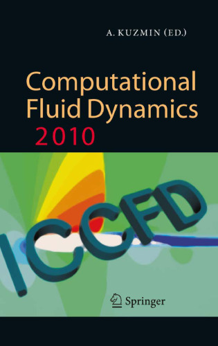 Computational Fluid Dynamics 2010: Proceedings of the Sixth International Conference on Computational Fluid Dynamics, ICCFD6, St Petersburg, Russia, on July 12-16, 2010