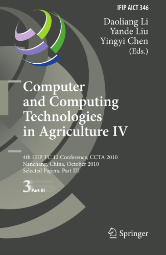Computer and Computing Technologies in Agriculture IV: 4th IFIP TC 12 International Conference, CCTA 2010, Nanchang, China, October 22-25, 2010, ... and Communication Technology, 346)