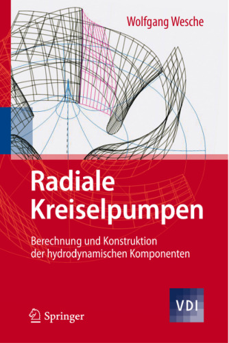 Radiale Kreiselpumpen: Berechnung und Konstruktion der hydrodynamischen Komponenten