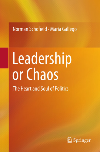Leadership or Chaos: The Heart and Soul of Politics