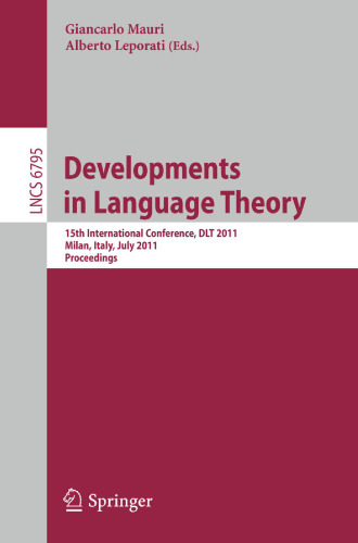 Developments in Language Theory: 15th International Conference, DLT 2011, Milan, Italy, July 19-22, 2011. Proceedings