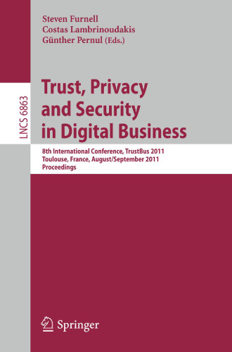 Trust, Privacy and Security in Digital Business: 8th International Conference, TrustBus 2011, Toulouse, France, August 29 - September 2, 2011. Proceedings