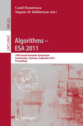 Algorithms – ESA 2011: 19th Annual European Symposium, Saarbrücken, Germany, September 5-9, 2011. Proceedings