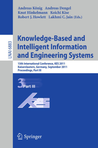 Knowledge-Based and Intelligent Information and Engineering Systems: 15th International Conference, KES 2011, Kaiserslautern, Germany, September 12-14, 2011, Proceedings, Part III