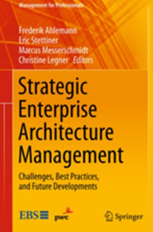 Strategic Enterprise Architecture Management Challenges, Best Practices, and Future Developments
