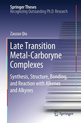 Late Transition Metal-Carboryne Complexes: Synthesis, Structure, Bonding, and Reaction with Alkenes and Alkynes