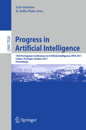 Progress in Artificial Intelligence: 15th Portuguese Conference on Artificial Intelligence, EPIA 2011, Lisbon, Portugal, October 10-13, 2011. Proceedings