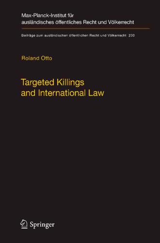 Targeted Killings and International Law: With Special Regard to Human Rights and International Humanitarian Law