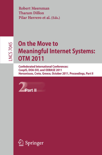 On the Move to Meaningful Internet Systems: OTM 2011: Confederated International Conferences: CoopIS, DOA-SVI, and ODBASE 2011, Hersonissos, Crete, Greece, October 17-21, 2011, Proceedings, Part II