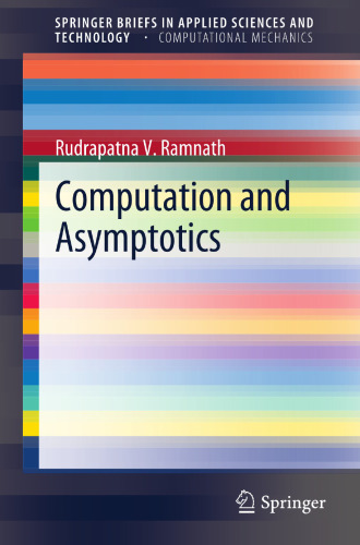 Computation and Asymptotics (Springer Briefs in Applied Sciences and Technology: Computational Mechanics)