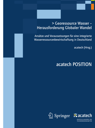Georessource Wasser - Herausforderung Globaler Wandel: Ansätze und Voraussetzungen für eine integrierte Wasserressourcenbewirtschaftung in Deutschland