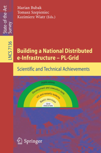 Building a National Distributed e-Infrastructure–PL-Grid: Scientific and Technical Achievements
