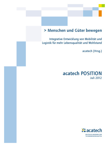 Menschen und Guter bewegen: Integrative Entwicklung von Mobilitat und Logistik fur mehr Lebensqualitat und Wohlstand