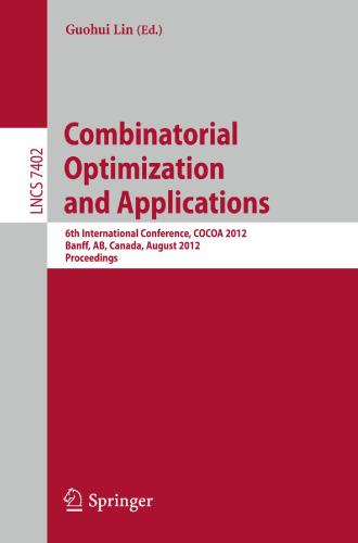Combinatorial Optimization and Applications: 6th International Conference, COCOA 2012, Banff, AB, Canada, August 5-9, 2012. Proceedings