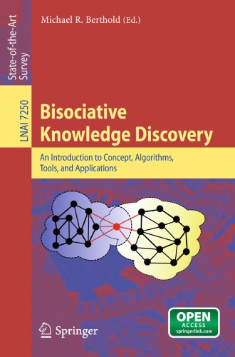 Bisociative Knowledge Discovery: An Introduction to Concept, Algorithms, Tools, and Applications