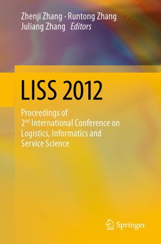 LISS 2012: Proceedings of 2nd International Conference on Logistics, Informatics and Service Science