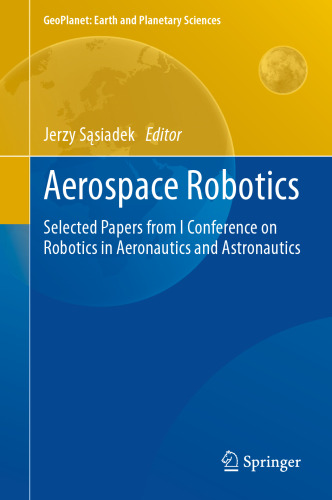 Aerospace Robotics: Selected Papers from I Conference on Robotics in Aeronautics and Astronautics