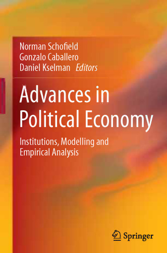 Advances in Political Economy: Institutions, Modelling and Empirical Analysis