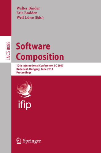Software Composition: 12th International Conference, SC 2013, Budapest, Hungary, June 19, 2013. Proceedings