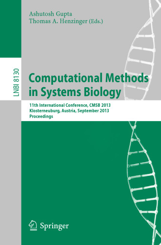 Computational Methods in Systems Biology: 11th International Conference, CMSB 2013, Klosterneuburg, Austria, September 22-24, 2013, Proceedings (Lecture Notes in Computer Science, 8130)