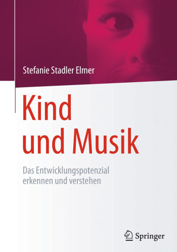 Kind und Musik: Das Entwicklungspotenzial erkennen und verstehen