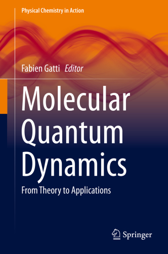Molecular Quantum Dynamics: From Theory to Applications