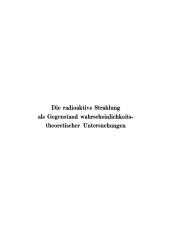 Die radioaktive Strahlung als Gegenstand wahrscheinlichkeitstheoretischer Untersuchungen