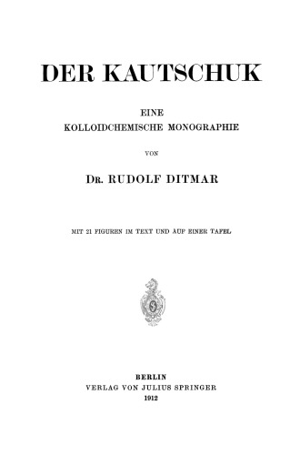 Der Kautschuk: Eine Kolloidchemische Monographie
