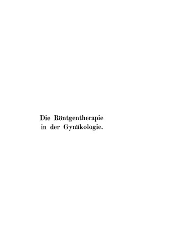 Die Röntgentherapie in der Gynäkologie