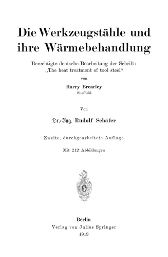 Die Werkzeugstähle und ihre Wärmebehandlung: Berechtigte deutsche Bearbeitung der Schrift: „The heat treatment of tool steel“