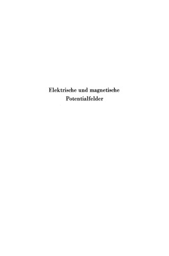 Elektrische und magnetische Potentialfelder