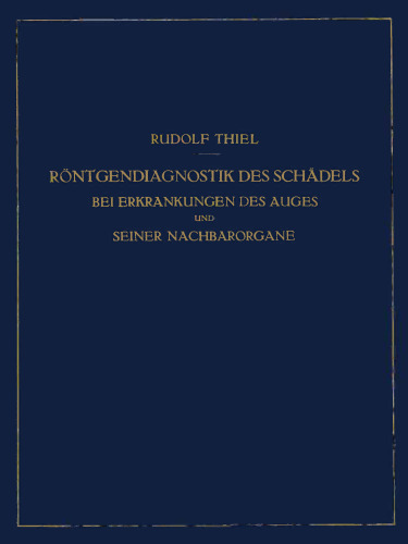Röntgendiagnostik des Schädels bei Erkrankungen des Auges und seiner Nachbarorgane